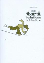 Trois Tribulations de Jules Citron par  Toniduran