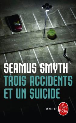Trois accidents et un suicide par Seamus Smyth