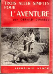 Trois aller simples pour l'aventure par Gerald Durrell