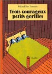 Trois courageux petits gorilles par Michel Van Zeveren