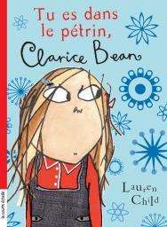 Tu es dans le ptrin, Clarice Bean par Lauren Child