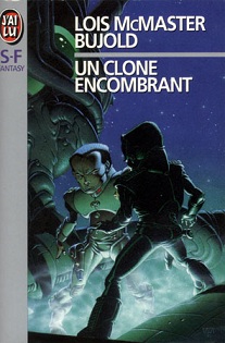 La saga Vorkosigan, tome 9 : Un Clone encombrant par Los McMaster Bujold
