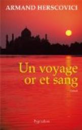 Un Voyage or et sang par Armand Herscovici