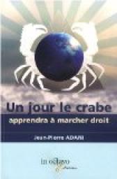 Un jour le crabe apprendra  marcher droit par Jean-Pierre Adani