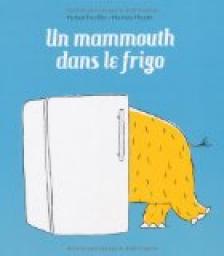 Un mammouth dans le frigo par Michal Escoffier