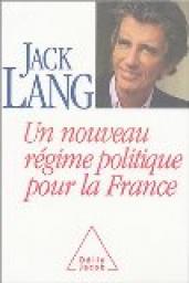 Un nouveau rgime politique pour la France par Jack Lang