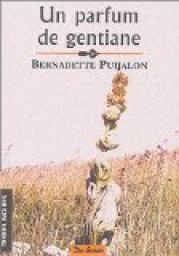 Un parfum de gentiane par Bernadette Puijalon
