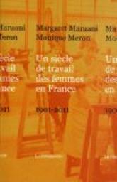 Un sicle de travail des femmes en France : 1901-2011 par Margaret Maruani