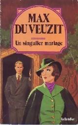 Un singulier mariage  par Max du Veuzit
