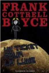 Un ticket pour la lune par Frank Cottrell Boyce