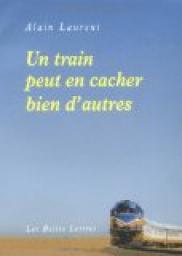 Un train peut en cacher bien d'autres par Alain Laurent