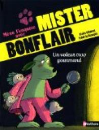 Une enqute de Mister Bonflair : Un voleur trop gourmand par Claire Clment