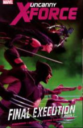 Uncanny X-Force 6: Final Execution 1 par Rick Remender