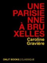 Une parisienne  Bruxelles par Caroline Gravire