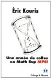 Une anne de colles en Math Sup MPSI par Eric Kouris