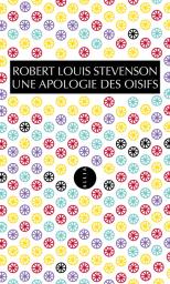 Une apologie des oisifs - Causerie et causeurs par Robert Louis Stevenson