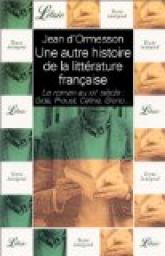 Une autre histoire de la littrature franaise, tome 9 : Le roman au XXe sicle par Jean d' Ormesson