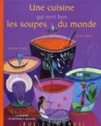 Une cuisine qui sent bon les soupes du monde par Alain Serres
