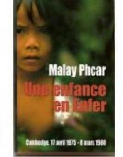 Une enfance en enfer : Cambodge, 17 avril 1975-8 mars 1980 par Malay Phcar