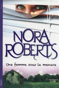 Une femme sous la menace par Nora Roberts