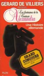 Les fantasmes de la comtesse Alexandra : Une histoire allemande par Grard de Villiers
