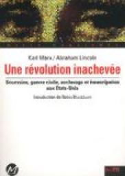 Une rvolution inacheve : Scession, guerre civile, esclavage et mancipation aux Etats-Unis par Karl Marx
