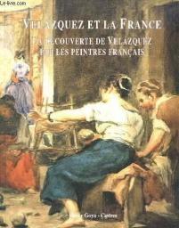 Velzquez et la France. La dcouverte de Velzquez par les peintres franais par Jean-Louis Aug