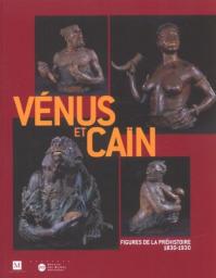 Vnus et Can, figures de la prhistoire 1830-1930 par Catalogue d` Exposition