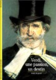 Verdi, une passion, un destin par Alain Duault