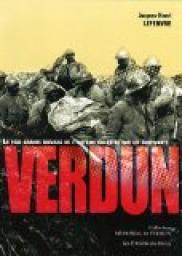 Verdun : La plus grande bataille raconte par les survivants par Jacques-Henri Lefebvre