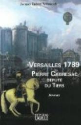 Versailles 1789 : Pierre Cabresac dput du Tiers par Jacques-Hubert Vermersch