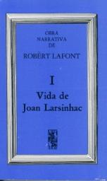 Vida de Joan Larsinhac par Robert Lafont