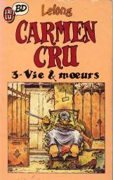 Carmen Cru, tome 3 : Vie & moeurs par Jean-Marc Lelong
