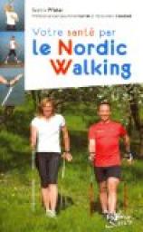 Votre sant par le Nordic Walking par Beatrix Pfister