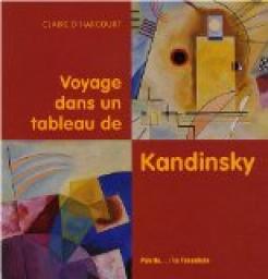 Voyage dans un tableau de Kandinsky par Claire d' Harcourt