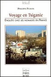 Voyage en Tsiganie Enqute chez les nomades en France par Philippe Pichon