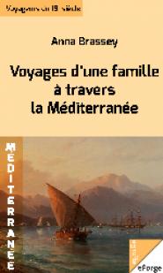 Voyages dune famille  travers la Mditerrane  bord de son yacht le Sunbeam par Anna Brassey