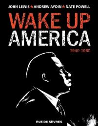 Wake up America, tome 1 : 1940-1960 par John Lewis (II)