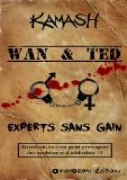 Wan & Ted - Experts Sans Gain par  Kamash