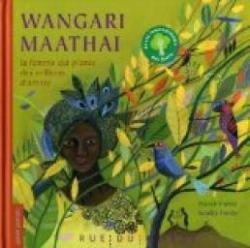 Wangari Maathai la femme qui plante par Franck Prvot