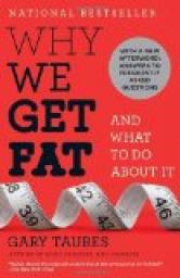FAT : Pourquoi on grossit par Gary Taubes