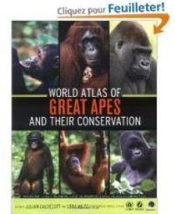 World Atlas of Great Apes And Their Conservation par Julian Caldecott