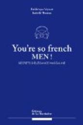 You're so french men ! Secret de l'lgance  la franaise par Frdrique Veysset