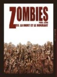 Zombies, Tome 0 : La mort et le mourant par Olivier Peru