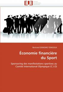 conomie financire du Sport: Sponsoring des manifestations sportives au Comit International Olympique (C.I.O) par Bertrand Dongmo Temgoua