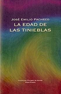 La edad de las tinieblas par José Emilio Pacheco
