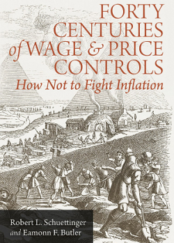 Forty Centuries of Wage and Price Controls: How Not to Fight Inflation par Robert Schuettinger