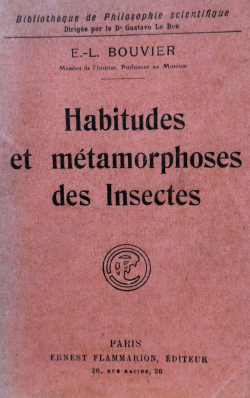 habitudes et mtamorphoses des insectes par Louis-Eugne Bouvier
