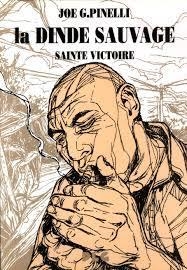 La dinde sauvage, tome 1 : Sainte Victoire par Joe Giusto Pinelli