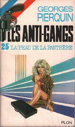 Les Anti-gangs, tome 25 : La peau de la panthre par Georges Pierquin